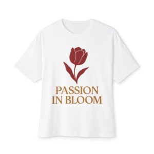 Passion in Bloom Unisex Oversized Tee - Floral Graphic Shirt